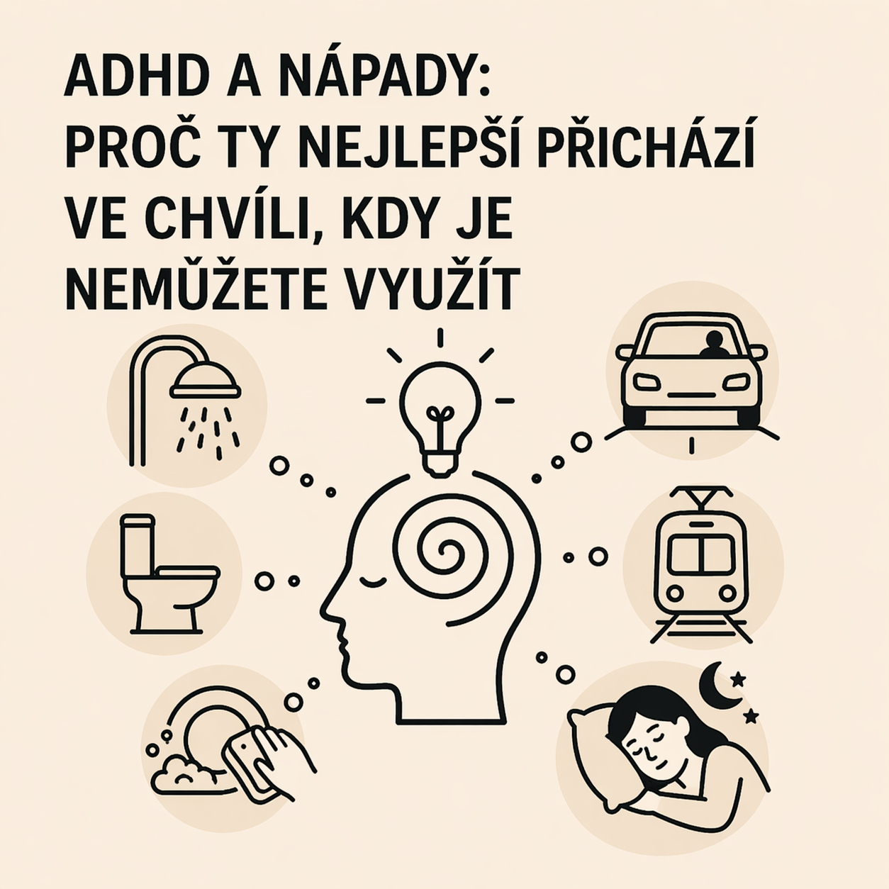 ADHD a nápady: proč ty nejlepší přichází ve chvíli, kdy je nemůžete využít